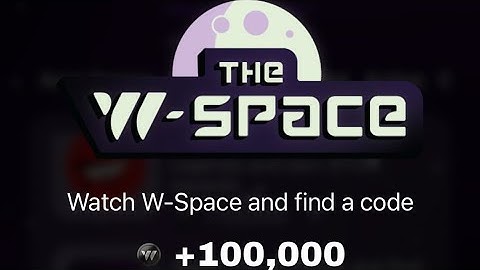 WATCH THE W-SPACE AND FIND A CODE | W COIN NEW YOUTUBE VIDEO CODE| INPUT CODE HERE W COIN VIDEO CODE