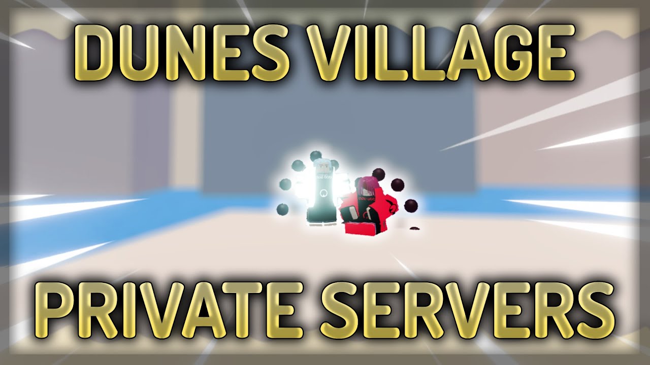 Shindo Life Dunes Village Private Server Codes 