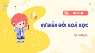 Bài 39-39. Sự biến đổi hoá học - Khoa học 5 - OLM.VN