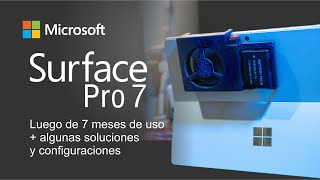 Surface pro 7 - luego de 7 meses de uso + configuraciones y soluciones.