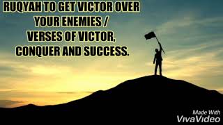 RUQYAH TO GET VICTORY OVER  YOUR ENEMIES /  VERSES OF VICTORY, CONQUER AND SUCCESS.