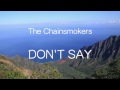 【洋楽和訳】The Chainsmokers ft. Emily Warren - Don't Say（Lyrics）