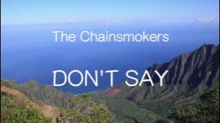 【洋楽和訳】The Chainsmokers ft. Emily Warren - Don't Say（Lyrics）