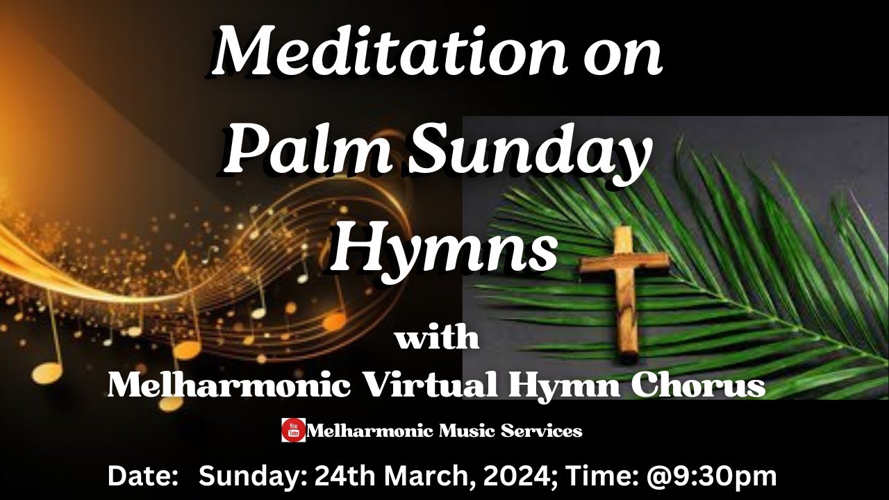Meditation on palm sunday hymns youtube