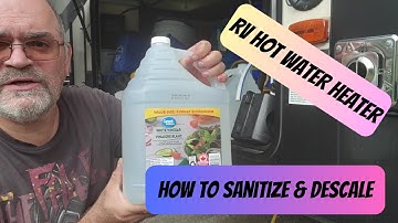 Sanitize & Descale your RV Hot Water Heater- Easy & Cheap