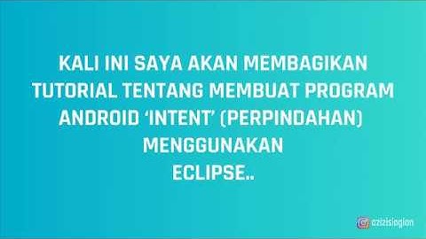 Tutorial Pemrograman Intent (perpindahan)  android menggunakan Eclipse