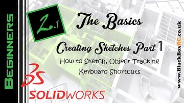 2.1 Creating Sketches Part1 - (How To Sketch in Solidworks 2017)