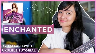 Video thumbnail of "Enchanted by Taylor Swift (NO CAPO) UKULELE TUTORIAL"