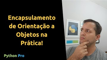Encapsulamento de Orientação a Objetos na prática!