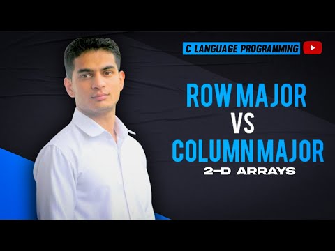 Row Major vs Colum Major | 2d array in C | C Language #53 - YouTube