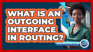 What Is An Outgoing Interface In Routing?