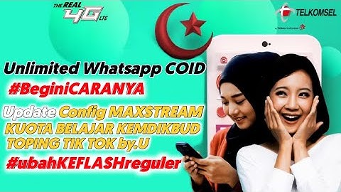 CONFIG BARU UNLIMITED WA MAXSTREAM KUOTA BELAJAR KEMDIKBUD DAN TOPING TIKTOK BY.U UBAH KEFLASH