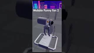Wobble Fan 2