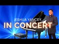 Jeshua Yancey Live In Concert 2023 Jeshua Yancey Live In Concert 2023