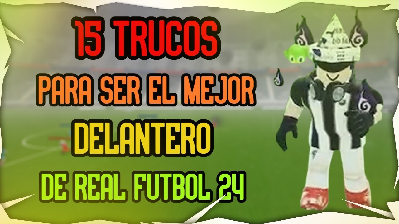 15 TRUCOS PARA SER EL MEJOR DELANTERO DE RF24 👻👻 - ROBLOX - YouTube