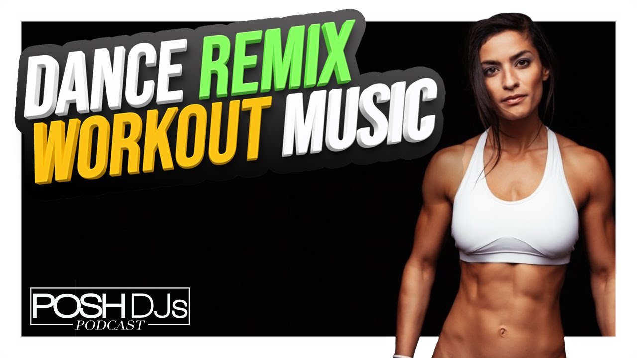 Dance Remix Workout Music Vol. 9 🔥 EDM & Top 40 DJ Mix POSH DJs