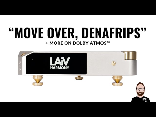 'Move over, Denafrips' + MORE on Dolby Atmos™ class=