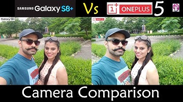 Samsung Galaxy S8 Plus vs OnePlus 5 Camera Test Comparison