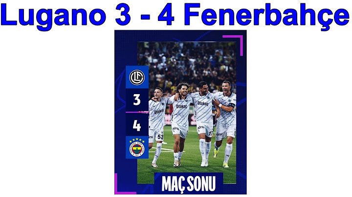 LUGANO 3 - 4 FENERBAHÇE / Fenerbahçe, Lugano’yu deplasmanda 4-3 mağlup etti. ⚽