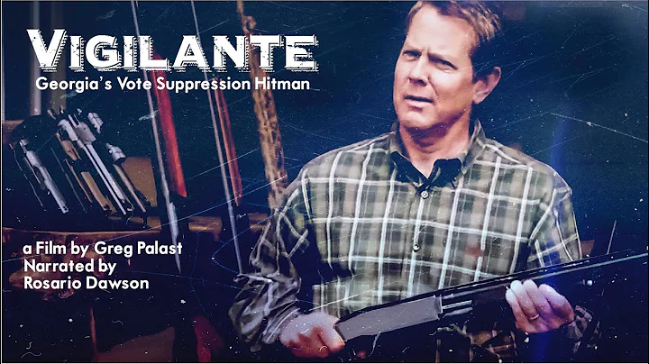 Vigilante: Georgias Vote Suppression Hitman [Trail...