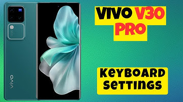Keyboard Settings Vivo V30 Pro || How to use keyboard || How to set keyboard || Keyboard sound