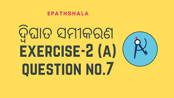 Q7 Exercise 2(a) Dwighata Samikarana Quadratic Equations Class 10th Math Odia Solution