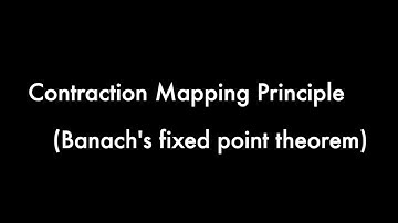 Contraction mapping principle: definitions and proof