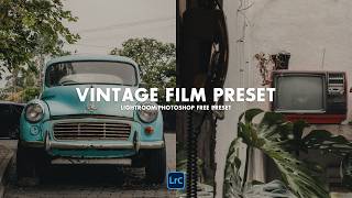 Vintage Film Lightroom Preset 🔥 Free Download | Cinematic Retro Look