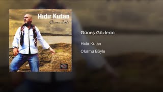 Hıdır Kutan - Güneş Gözlerin © 2011 [Ulusu Müzik]