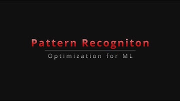 Pattern Recognition: Optimization in Machine Learning