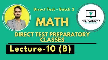 Lecture 10 (B) | Direct Test Preparatory Classes | HN Academy | Batch 2 | Sukkur IBA