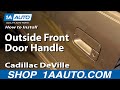 How to Replace Front Exterior Door Handle 1994-99 Cadillac Deville