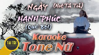 Karaoke Beat Chuẩn | NGÀY HẠNH PHÚC (Quẻ Bói) - HOT TIK TOK -  Tone Nữ (Em) - Beat by Tàiz