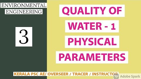 QUALITY OF WATER- 1 - PHYSICAL PARAMETERS