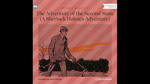 The Adventure of the Second Stain (A Sherlock Holmes Adventure) – Arthur Conan Doyle (Audiobook)