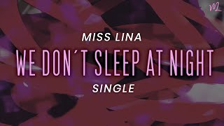 Miss Lina - We Don't Sleep At Night【Single】 Resimi