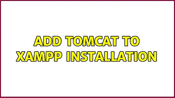 Add TomCat to XAMPP installation
