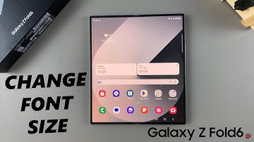 How To Change Font Size On Samsung Galaxy Z Fold 6