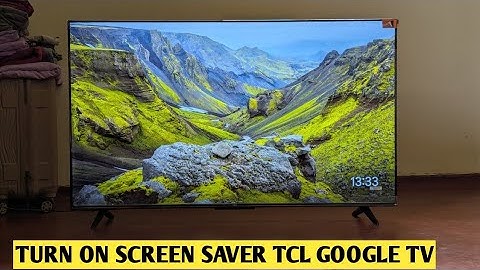 How To Turn On Screen Saver On TCL Google Tv