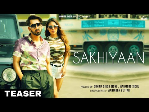 Teaser : SAKHIYAAN | Maninder Buttar | MixSingh | Releasing Tomorrow | White Hill Music