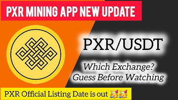 PXR Network Mining App | PXR Network Listing date | PXR Listing New Update | PXR Latest Update News