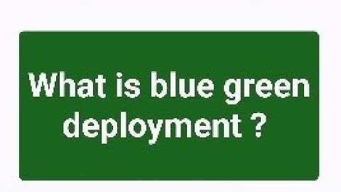 Blue green deployment explained | What is a blue green deployment? | blue green deployment in Devops