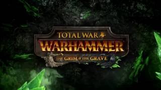 Total War: WARHAMMER - Grim & The Grave Official Trailer