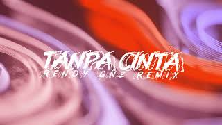 Download Lagu Rendy Gnz - TANPA CINTA ( BKB edit ) MP3 Download Lagu Rendy Gnz - TANPA CINTA ( BKB edit ) MP3