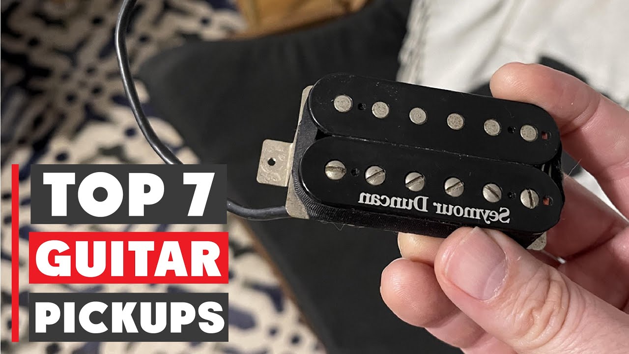 Top 7 Best Guitar Pickups for Every Style in 2025 - YouTube