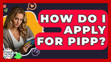 How Do I Apply For PIPP? - Child Welfare Network