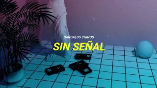 Video-Miniaturansicht von „Bandalos Chinos - Sin Señal | Letra“