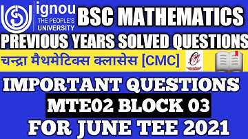 Bsc Mathematics | IGNOU | MTE02 | Important questions | Block 3 | June TEE 2021