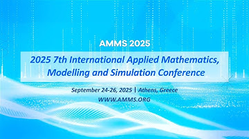 The 7th International Applied Mathematics, Modelling and Simulation Conference (AMMS 2025)
