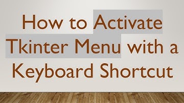 How to Activate Tkinter Menu with a Keyboard Shortcut
